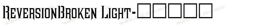 ReversionBroken Light字体转换